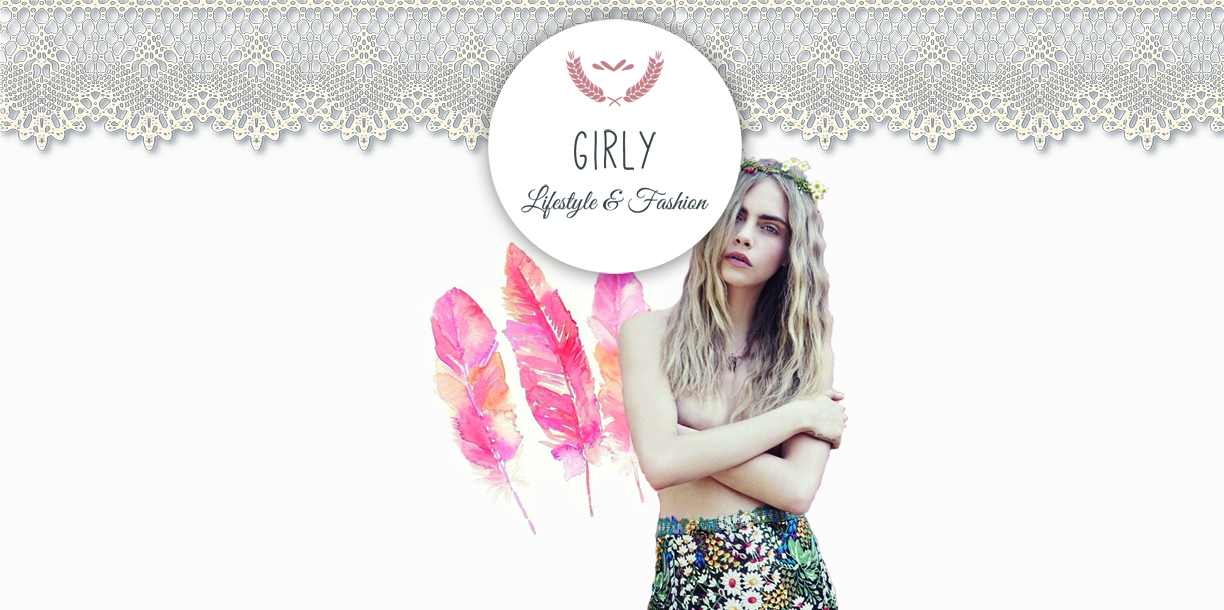 G I R L Y // Everything that you should know about the Girly lifestyle